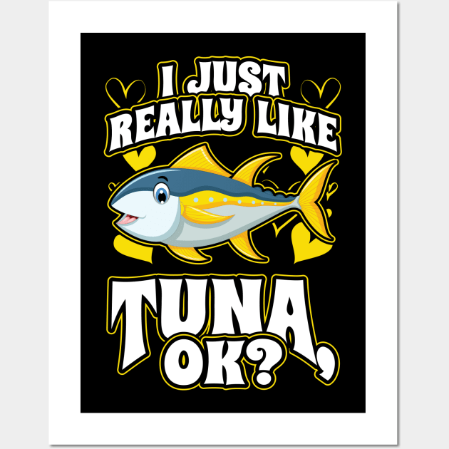 I Just Really Like Tuna OK Fishing Wall Art by aneisha